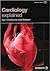 Cardiology Explained