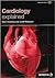Cardiology Explained (Remedica explained)