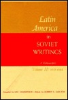 Latin America in Soviet Writings: 1959-64 (Hardcover)