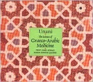 Unani: The Science of Graeco Arabic Medicine (Hardcover)