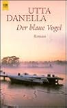 Der blaue Vogel. Roman. (Fiction, Poetry & Drama) (German Edition)