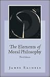 The Elements of Moral Philosophy by Rachels