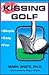 Kissing Golf by Mark Shatz