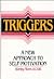 Triggers: A New Approach to Self-Motivation
