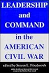 Leadership And Command In The American Civil War