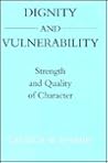 Dignity and Vulnerability: Strength and Quality of Character