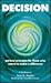Decision: Spiritual Principles for Those Who Intend to Make a Difference