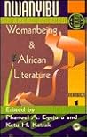 Nwanyibu: Woman Being and African Literature (Annual Selected Papers of the Ala, 1991/17.)