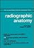 Radiographic Anatomy (National Medical Series for Independent Study)