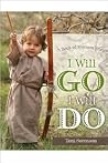 I Will Go I Will Do, A Book of Mormon Story I Will Go I Will Do, A Book of Mormon Story