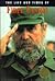 The Life and Times of Fidel Castro by Esther Selsdon