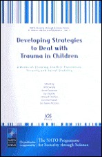 Developing Strategies to Deal with Trauma in Children: A Means of Ensuring Conflict Prevention, Security and Social Stability. Case Study: 12-15-Year-Olds in Serbia (Hardcover)