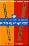 The Royal Society of Medicine Dictionary of Symptoms