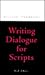 Writing Dialogue for Scripts (A&C Black Writing Handbooks)
