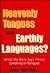 Heavenly Tongues Or Earthly Languages