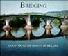 Bridging: Discovering the Beauty of Bridges