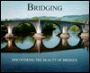 Bridging: Discovering the Beauty of Bridges