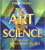 The Art of Science: A Pop-Up Adventure in Art (Hardcover)