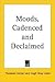 Moods, Cadenced and Declaimed