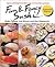 Fun and Fancy Sushi: Nigiri-zushi, Onigiri and Maki-zushi for Every Day and Parties