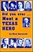 Did You Ever-- Meet a Texas Hero? by Marj Gurasich