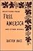 Selections from Free America and Other Works