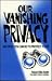 Our Vanishing Privacy: And What You Can Do to Protect Yours
