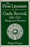 The Prose Literature of the Gaelic Revival, 1881 - 1921: Ideology and Innovation (Paperback)