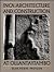 Inca Architecture and Construction at Ollantaytambo by Jean-Pierre Protzen