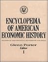 Encyclopedia of American Economic History: Studies of the Principal Movements and Ideas