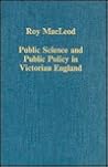 Public Science and Public Policy in Victorian England (Variorum Collected Studies) Public Science and Public Policy in Victorian England (Variorum Collected Studies)