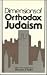 Dimensions of Orthodox Judaism