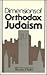 Dimensions of Orthodox Judaism