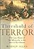 Threshold of Terror: The Last Hours of the Monarchy in the French Revolution
