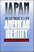 Japan and the Pursuit of a New American Identity by Walter Feinberg