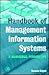 Handbook of Management Information Systems by Hossein Bidgoli
