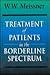 Treatment of Patients in the Borderline Spectrum