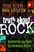 Truth About Rock by Steve Peters
