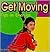 Get Moving: Tips on Exercise (Your Health)