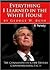 Everything I Learned in the White House by George W. Bush: The Legacy of a Great Leader
