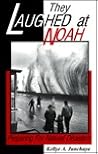 They Laughed at Noah: Preparing for Natural Disasters