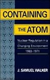 Containing the Atom: Nuclear Regulation in a Changing Environment, 1963-1971