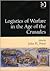 Logistics of Warfare in the Age of the Crusades