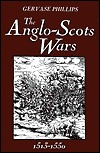 The Anglo-Scots Wars, 1513-1550: A Military History (Warfare in History, 7)