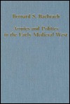 Armies and Politics in the Early Medieval West (Variorum Collected Studies)