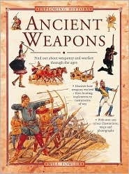 Ancient Weapons: Find Out About Weaponry and Warfare Through the Ages (Exploring History)