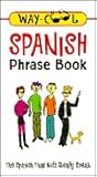 Spanish Phrase Book (The Spanish That Kids Really Speak)