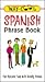 Spanish Phrase Book (The Spanish That Kids Really Speak)
