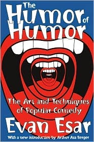The Humor of Humor: The Art and Techniques of Popular Comedy (Classics in Communication And Mass Culture Series)