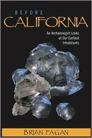Before California: An Archaeologist Looks at our Earliest Inhabiatants (Hardcover)